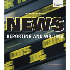 News Reporting and Writing by Missouri Group (11th Edition)